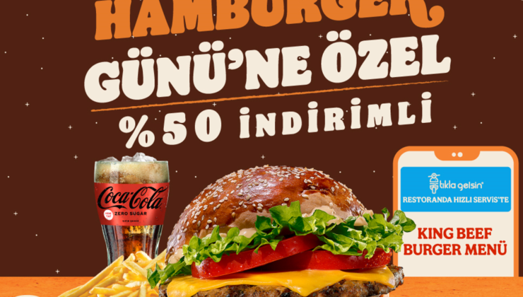 Dünya Hamburger Günü’nü Krallar Gibi Kutlayın!