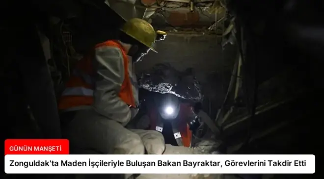 Zonguldak’ta Maden İşçileriyle Buluşan Bakan Bayraktar, Görevlerini Takdir Etti