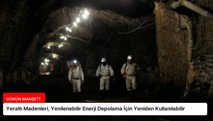 Yeraltı Madenleri, Yenilenebilir Enerji Depolama İçin Yeniden Kullanılabilir