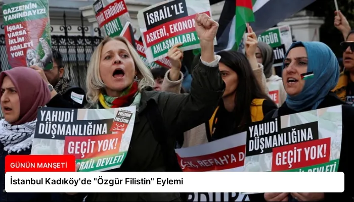 İstanbul Kadıköy’de “Özgür Filistin” Eylemi