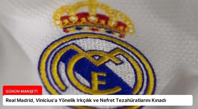 Real Madrid, Vinicius’a Yönelik Irkçılık ve Nefret Tezahüratlarını Kınadı