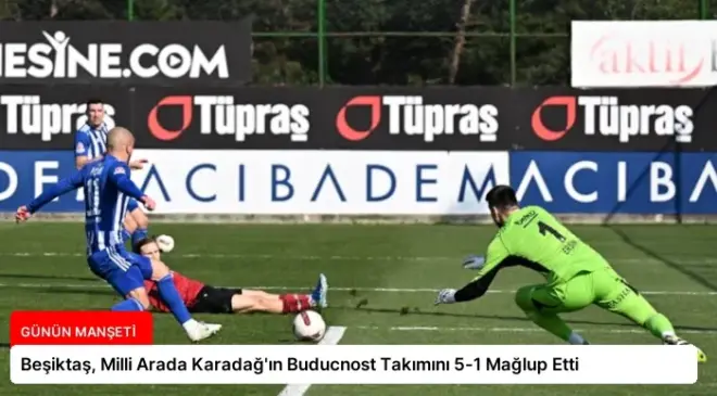 Beşiktaş, Milli Arada Karadağ’ın Buducnost Takımını 5-1 Mağlup Etti