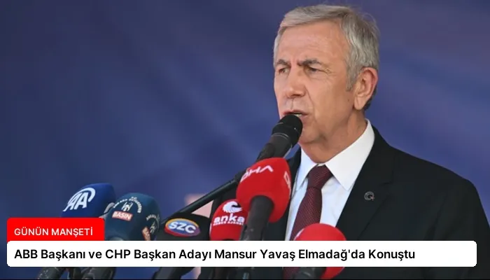 ABB Başkanı ve CHP Başkan Adayı Mansur Yavaş Elmadağ’da Konuştu