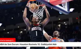 NBA’de Son Durum: Houston Rockets 10. Galibiyetini Aldı