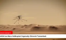 NASA’nın Mars Helikopteri Ingenuity Görevini Tamamladı